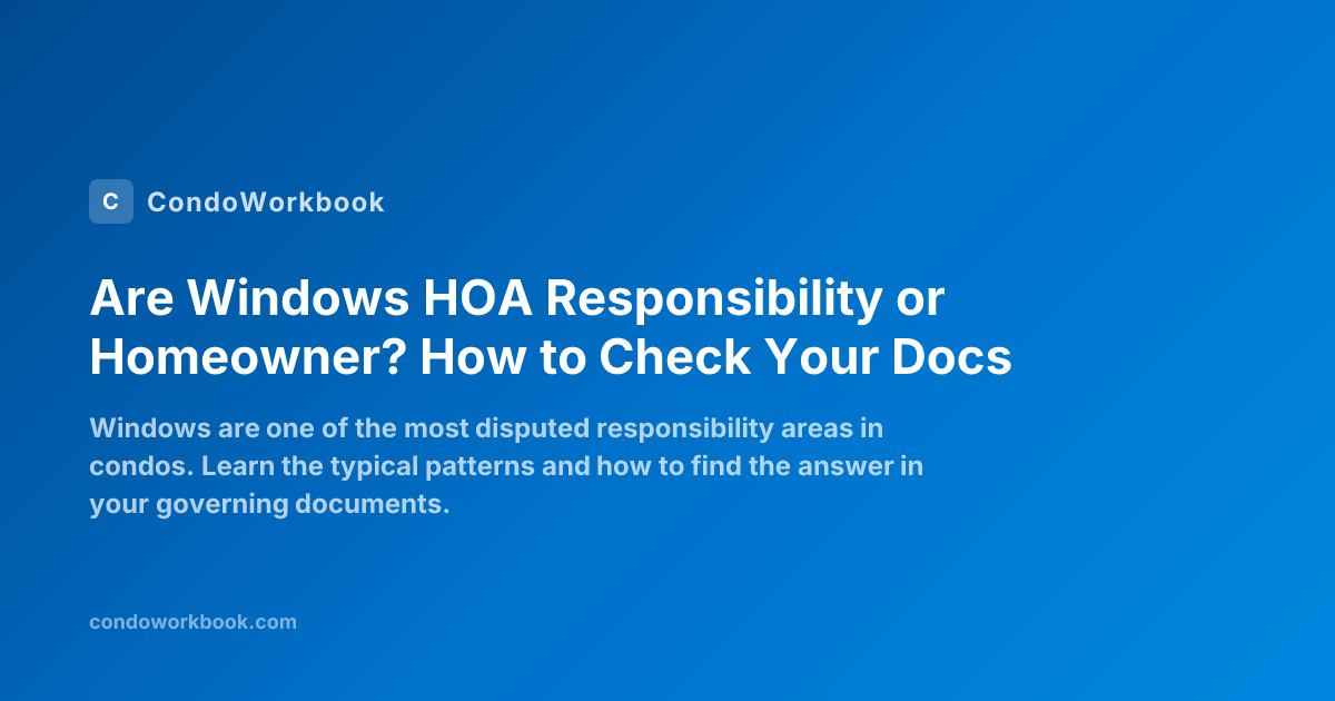 Are Windows HOA Responsibility or Homeowner? How to Check Your Docs ...